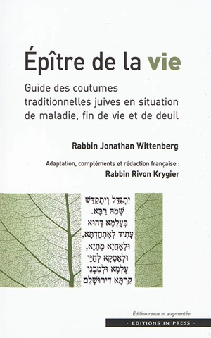 Epître de la vie : guide des coutumes traditionnelles juives en situation de maladie, fin de vie et de deuil - Jonathan Wittenberg