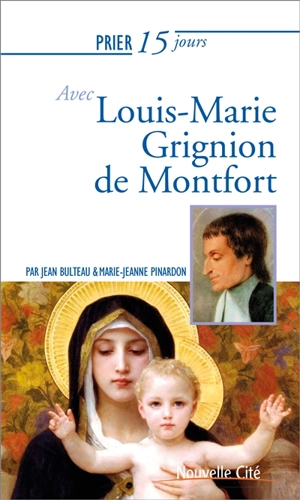 Prier 15 jours avec Louis-Marie Grignion de Montfort - Jean Bulteau