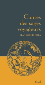 Contes des sages voyageurs - Jean-Jacques Fdida