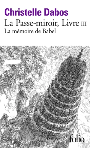 La passe-miroir. Vol. 3. La mémoire de Babel - Christelle Dabos
