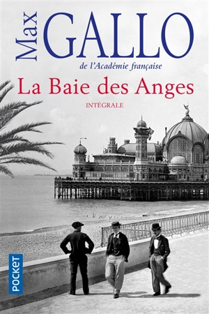 La baie des Anges : intégrale - Max Gallo