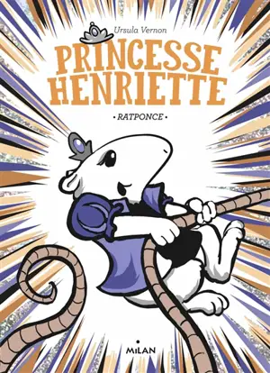 Princesse Henriette. Vol. 3. Ratponce - Ursula Vernon