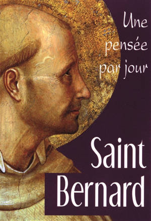 Saint Bernard, une pensée par jour - Bernard de Clairvaux