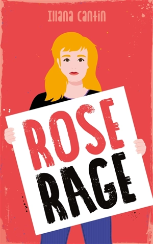 Rose rage - Illana Cantin