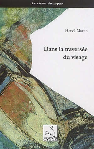 Dans la traversée du visage - Hervé Martin