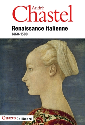 Renaissance italienne 1460-1500 - André Chastel