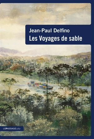 Les voyages de sable - Jean-Paul Delfino