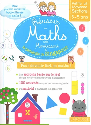 Réussir en maths avec Montessori et la pédagogie de Singapour : pour devenir fort en maths ! : petite et moyenne sections, 3-5 ans - Delphine Urvoy