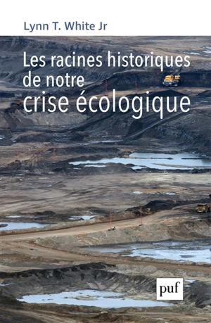 Les racines historiques de notre crise écologique - Lynn Townsend White