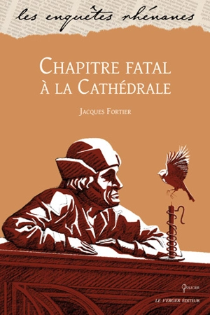 Une enquête de Jules Meyer. Chapitre fatal à la cathédrale - Jacques Fortier