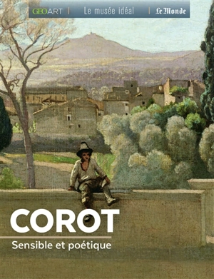 Corot : sensible et poétique - Murielle Neveux