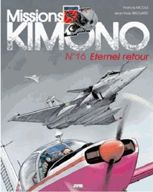 Missions Kimono. Vol. 16. Eternel retour - Jean-Yves Brouard