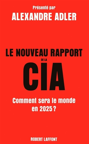 Le nouveau rapport de la CIA : comment sera le monde en 2025 ? - Etats-Unis. Central intelligence agency