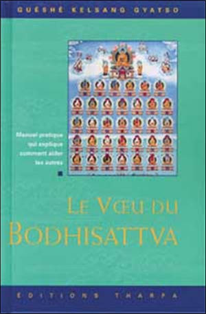 Le voeu du bodhisattva : manuel pratique qui explique comment aider les autres - Kelsang Gyatso