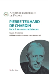 Pierre Teilhard de Chardin face à ses contradicteurs