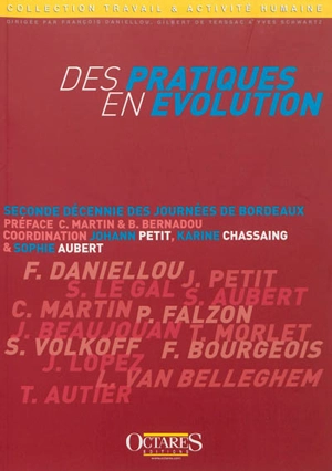 Des pratiques en évolution : seconde décennie des Journées de Bordeaux - Journées de Bordeaux sur la pratique de l'ergonomie (2003 / 2012)