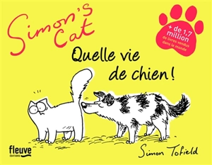 Simon's cat : quelle vie de chien ! - Simon Tofield