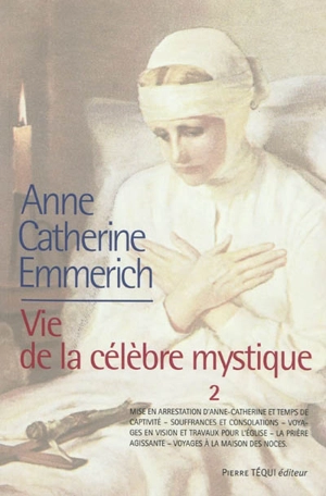 Vie d'Anne-Catherine Emmerich. Vol. 2 - Karl Erhard Schmöger