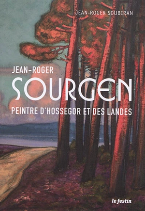 Jean-Roger Sourgen : peintre d'Hossegor et des Landes - Jean-Roger Soubiran