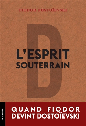 L'esprit souterrain - Fédor Dostoievski