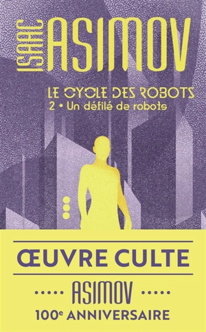 Le cycle des robots. Vol. 2. Un défilé de robots - Isaac Asimov