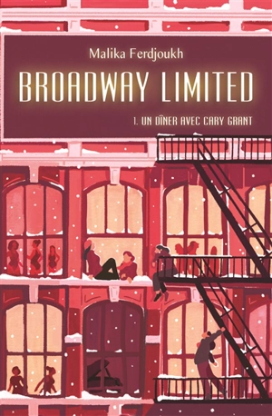 Broadway Limited. Vol. 1. Un dîner avec Cary Grant - Malika Ferdjoukh