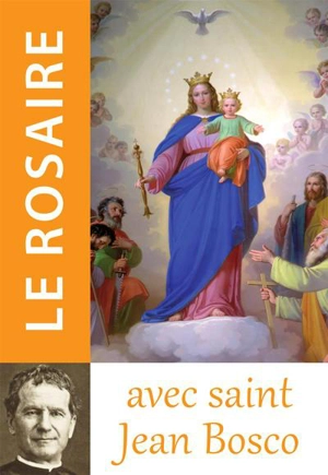 Le rosaire avec saint Jean Bosco - Jean Bosco
