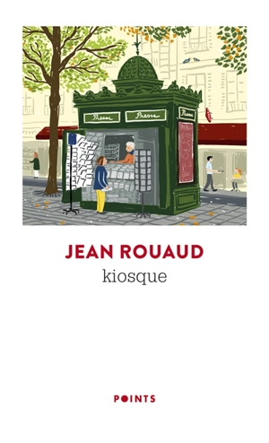 La vie poétique. Vol. 5. Kiosque - Jean Rouaud