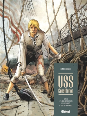 USS Constitution. Vol. 2. Il y a deux justices en mer, celle des gradés et celle des sans-grades - Franck Bonnet