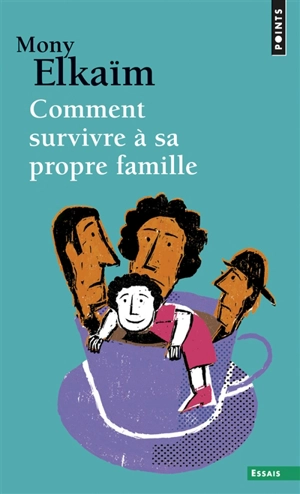 Comment survivre à sa propre famille - Mony Elkaïm