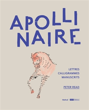 Apollinaire : manuscrits, lettres et calligrammes - Guillaume Apollinaire