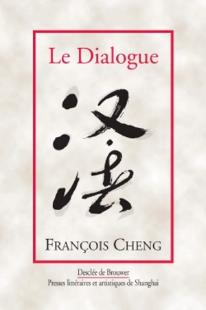 Le dialogue : une passion pour la langue française - François Cheng