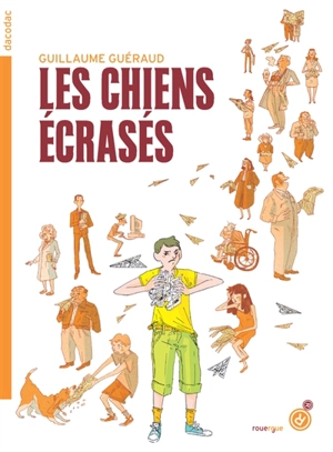 Les chiens écrasés - Guillaume Guéraud