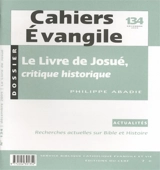 Cahiers Evangile, n° 134. Le livre de Josué : critique historique - Philippe Abadie