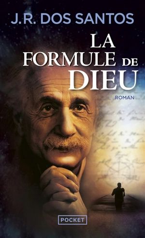La formule de Dieu : l'énigme d'Einstein - José Rodrigues dos Santos