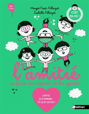 L'amitié : comment se faire des copains et les garder - Isabelle Filliozat