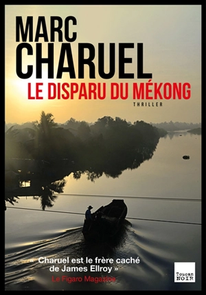 Le disparu du Mékong : thriller - Marc Charuel