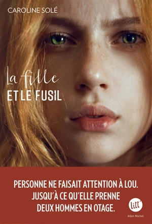 La fille et le fusil - Caroline Solé