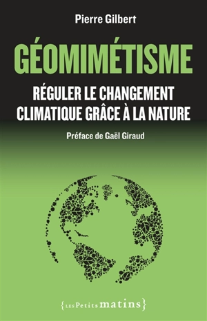 Géomimétisme : réguler le changement climatique grâce à la nature - Pierre Gilbert