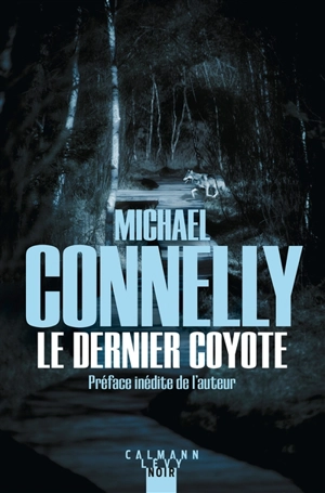 L'intégrale MC. Le dernier coyote - Michael Connelly