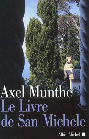 Le livre de San Michele - Axel Martin Fredrik Munthe