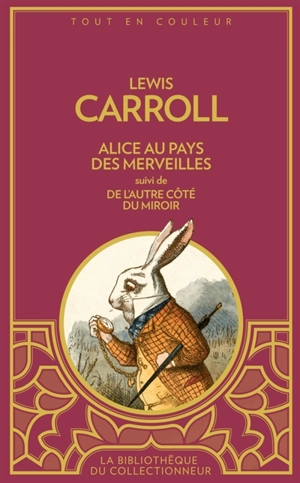 Les aventures d'Alice au pays des merveilles. De l'autre côté du miroir - Lewis Carroll