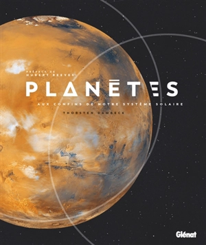 Planètes : aux confins de notre Système solaire - Thorsten Dambeck
