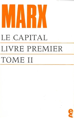 Le capital, livre 1 : le développement de la production capitaliste. Vol. 2 - Karl Marx