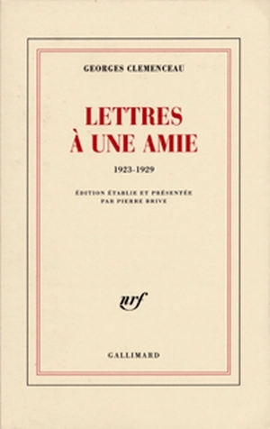 Lettres à une amie : 1923-1929 - Georges Clemenceau