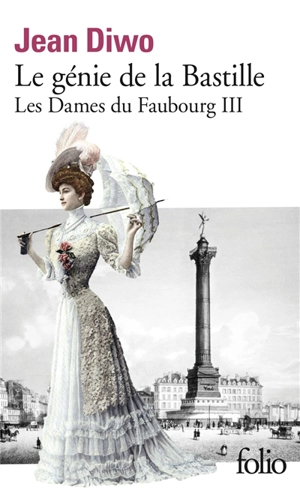 Les Dames du faubourg. Vol. 3. Le Génie de la Bastille - Jean Diwo
