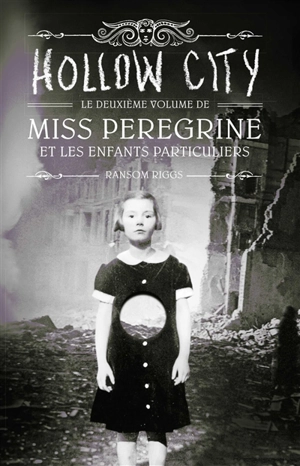 Miss Peregrine et les enfants particuliers. Vol. 2. Hollow city - Ransom Riggs
