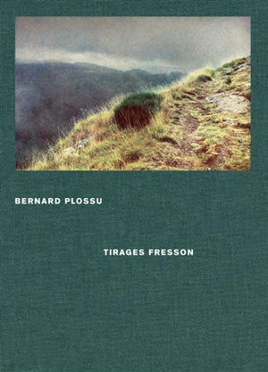 Bernard Plossu : tirages Fresson - Bernard Plossu