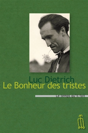 Le bonheur des tristes - Luc Dietrich