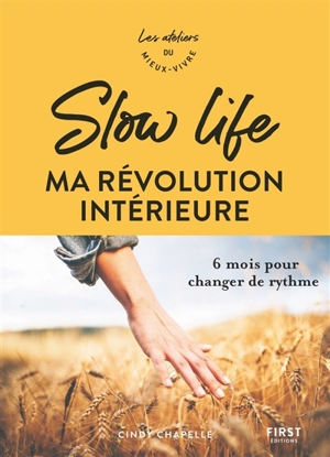 Slow life : ma révolution intérieure : 6 mois pour changer de rythme - Cindy Chapelle